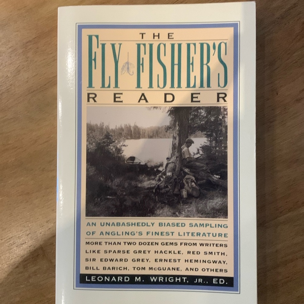 The Fly Fisher’s Reader edited by Leonard Wright Jr.